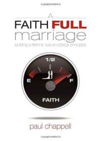 a-faith-full-marriage-building-lifetime-love-on-paul-chappell-paperback-cover-art